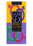 Same Sex, Different Cultures: Exploring Gay And Lesbian Lives