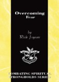 Overcoming Fear - Rick Joyner.PDF