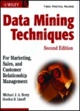 Data Mining Techniques: For Marketing, Sales, and Customer Relationship Management, Second ...