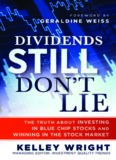 Dividends Still Don't Lie: The Truth About Investing in Blue Chip Stocks and Winning in the Stock