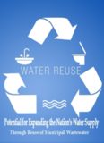 Water reuse : potential for expanding the nation's water supply through reuse of municipal