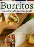 Burritos_ The Ultimate Recipe Guide