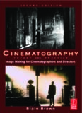 Cinematography: Theory and Practice, Second Edition: Image Making for Cinematographers and Directors  