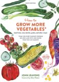 HOW TO GROW MORE VEGETABLES : than you ever thought possible on less land than you can imagine
