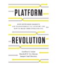 Platform Revolution: How Networked Markets Are Transforming The Economy--And How To Make Them Work For You