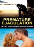 Premature Ejaculation: The EXACT Steps to Treat What Affects 33% of All Men (Sexual Disfunction, Premature Ejaculation Cure, Last Longer in Bed, Stop Premature Ejaculation, Premature Ejac)