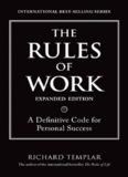 The Rules of Work, Expanded Edition: A Definitive Code for Personal Success