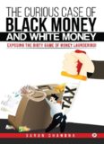 The Curious Case of Black Money and White Money: Exposing the Dirty Game of Money Laundering!