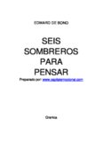 Seis Sombreros Para Pensar/ Six Hats To think: Una Guia De Pensamiento Para Gente De Accion / a Thinking Guide for People of Action 