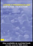 Levine's Pharmacology: Drug Actions and Reactions, Seventh Edition (PHARMACOLOGY- DRUG ACTIONS