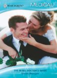 The Rebel Doctor's Bride (Harlequin Medical Romance)