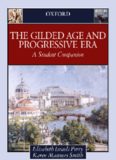 The Gilded Age & Progressive Era: A Student Companion (Oxford Student Companions to American