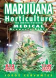 Marijuana Horticulture: The Indoor/Outdoor Medical Grower’s Bible