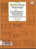 More Shop Drawings for Craftsman Furniture: 30 Stickley Designs for Every Room in the Home