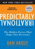 Predictably Irrational: The Hidden Forces That Shape Our Decisions