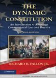 The Dynamic Constitution: An Introduction to American Constitutional Law and Practice