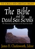 The Bible and the Dead Sea Scrolls: Vol 3: The Scrolls and Christian Origins (Princeton Symposium
