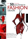 1 Brief, 50 Designers, 50 Solutions in Fashion Design: An Intimate Look at Fashion Designers and the Muses That Inspire Their Style