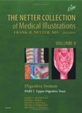The Netter Collection of Medical Illustrations: Digestive System: Part I - The Upper Digestive