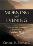 Morning and Evening: A New Edition of the Classic Devotional Based on The Holy Bible, English