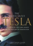 The Truth About Tesla: The Myth of the Lone Genius in the History of Innovation