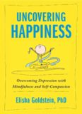 Uncovering Happiness Overcoming Depression with Mindfulness and Self-Compassion