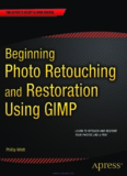 Beginning Photo Retouching and Restoration Using GIMP