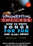 Songwriting Success: How to Write Songs for Fun and (Maybe) Profit