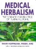 Medical Herbalism: The Science and Practice of Herbal Medicine    