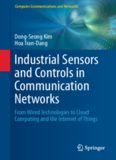Industrial Sensors and Controls in Communication Networks: From Wired Technologies to Cloud Computing and the Internet of Things