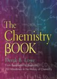 The Chemistry Book: From Gunpowder to Graphene, 250 Milestones in the History of Chemistry