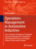 Operations Management in Automotive Industries: From Industrial Strategies to Production Resources Management, Through the Industrialization Process and Supply Chain to Pursue Value Creation