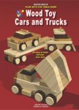 Wood Toy Cars and Trucks: Quick Build Plan Sets for Table Saws