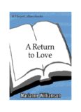 A Return to Love: Reflections on the Principles of "A Course in Miracles"