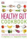Healthy Gut Cookbook; 150 Stage-by-Stage Healing Recipes to improve your Digestive Health - DK Publishing