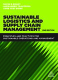 Sustainable Logistics and Supply Chain Management: Principles and Practices for Sustainable Operations and Management
