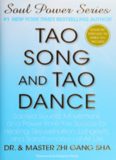Tao Song and Tao Dance: Sacred Sound, Movement, and Power from the Source for Healing, Rejuvenation, Longevity, and Transformation of All Life