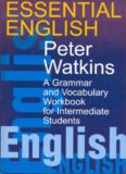 Essential English. A Grammar and Vocabulary Workbook for Intermediate Students