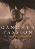 Gandhi's Passion: The Life and Legacy of Mahatma Gandhi