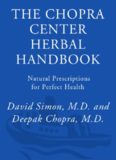 The Chopra Center herbal handbook : forty natural prescriptions for perfect health