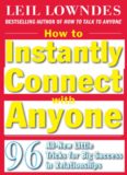 How to Instantly Connect with Anyone 96 All-New Little Tricks for Big Success in Relationships