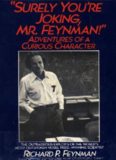 Surely You're Joking, Mr Feynman!': Adventures of a Curious Character