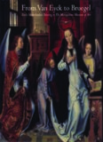 From Van Eyck to Bruegel.  Early Netherlandish Painting in The Metropolitan Museum of Art