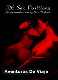 126 Sex Positions Guaranteed to Spice up Your Bedroom: Increase Your Sex Education With Sexual Positions for Couples