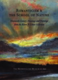 Romanticism and the School of Nature  Nineteenth-Century Drawings and Paintings from the Karen B