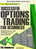 Options Trading Successfully for Beginners: Making Money with Options in just a FEW HOURS!