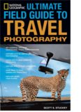 National Geographic Ultimate Field Guide to Travel Photography