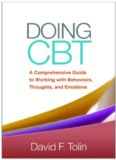 Doing CBT: A Comprehensive Guide to Working with Behaviors, Thoughts, and Emotions
