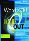 Microsoft Word 2010 Inside Out: Conquer Microsoft Word 2010 - from the inside out!