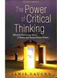 The Power of Critical Thinking: Effective Reasoning about Ordinary and Extraordinary Claims